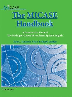 MICASE Handbook: A Resource for Users of the Michigan Corpus of Academic Spoken English