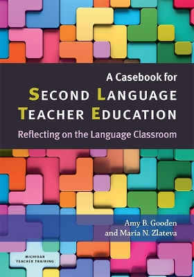 Casebook for Second Language Teacher Education: Reflecting on the Language Classroom