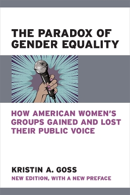 Paradox of Gender Equality: How American Women's Groups Gained and Lost Their Public Voice 2nd Revised edition