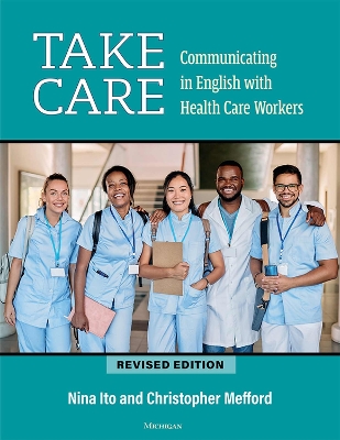 Take Care: Communicating in English with Health Care Workers 2nd Revised edition