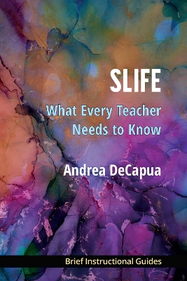 SLIFE: What Every Teacher Needs to Know