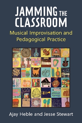 Jamming the Classroom: Musical Improvisation and Pedagogical Practice