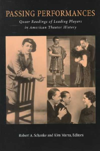 Passing Performances: Queer Readings of Leading Players in American Theater History
