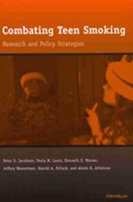 Combating Teen Smoking: Research and Policy Strategies