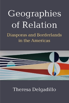 Geographies of Relation: Diasporas and Borderlands in the Americas