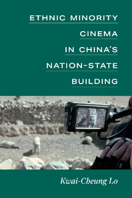 Ethnic Minority Cinema in Chinas Nation-State Building