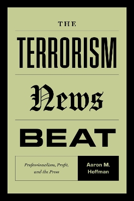 Terrorism News Beat: Professionalism, Profit, and the Press