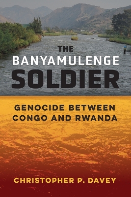 Banyamulenge Soldier: Genocide between Congo and Rwanda