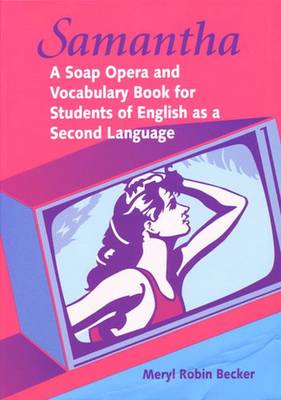 Samantha  Student Workbook: A Soap Opera and Vocabulary Book for Students of English as a Second Language, Student Workbook