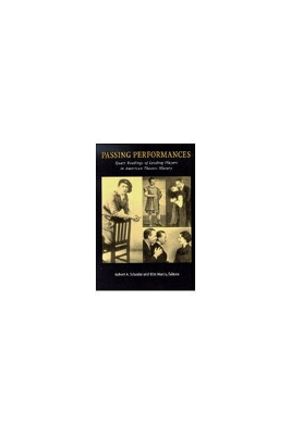 Passing Performances: Queer Readings of Leading Players in American Theater History