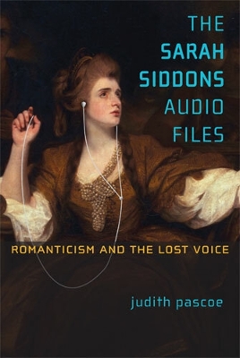 Sarah Siddons Audio Files: Romanticism and the Lost Voice