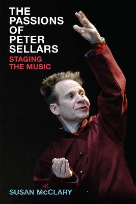 Passions of Peter Sellars: Staging the Music