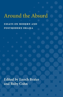 Around the Absurd: Essays on Modern and Postmodern Drama