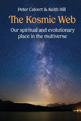 Kosmic Web: Our spiritual and evolutionary place in the multiverse
