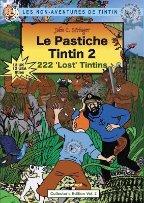 Le Pastiche Tintin 2: 222 'Lost' Tintins First Edition, Paper Back ed.