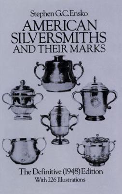 American Silversmiths and Their Marks: The Definitive (1948) Edition New edition