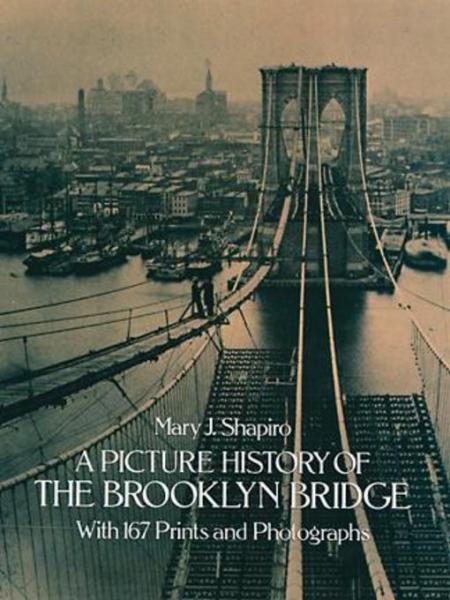 Picture History of the Brooklyn Bridge