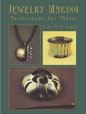 Jewelry Making: Techniques for Metal