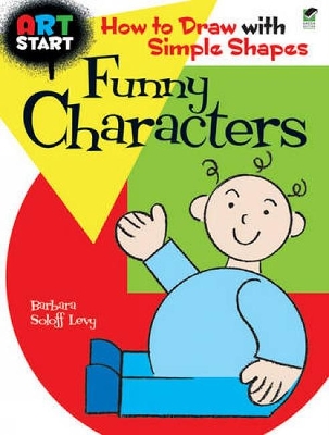 Art Start Funny Characters: How to Draw with Simple Shapes Green ed.