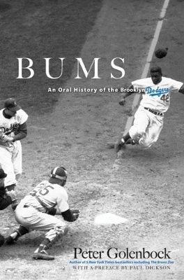 Bums: An Oral History of the Brooklyn Dodgers Green ed.