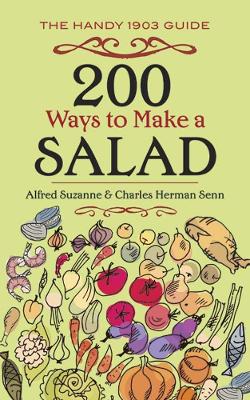 200 Ways to Make a Salad: The Handy 1903 Guide