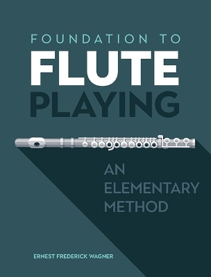 Foundation to Flute Playing An Elementary Method