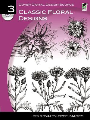 Dover Digital Design Source #3: Classic Floral Designs Unabridged edition