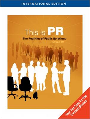 This is PR: The Realities of Public Relations International ed of 10th revised ed