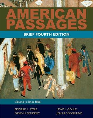 American Passages: A History of the United States, Volume 2: Since 1865, Brief International Edition