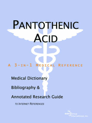 Pantothenic Acid - A Medical Dictionary, Bibliography, and Annotated  Research Guide to Internet References