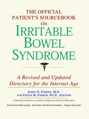 Official Patient's Sourcebook on Irritable Bowel Syndrome: A Revised and Updated Directory for the Internet Age