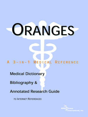 Oranges - A Medical Dictionary, Bibliography, and Annotated Research Guide  to Internet References