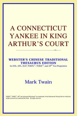 Connecticut Yankee in King Arthur's Court (Webster's Chinese-Traditional  Thesaurus Edition) Annotated edition