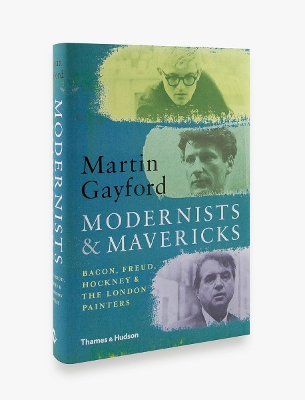 Modernists & Mavericks: Bacon, Freud, Hockney and the London Painters