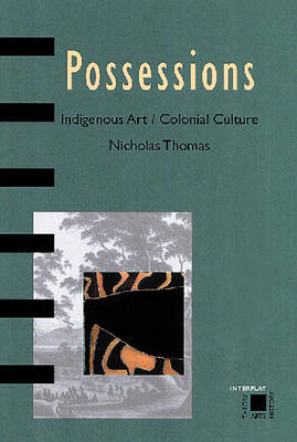 Possessions: Indigenous Art/Colonial