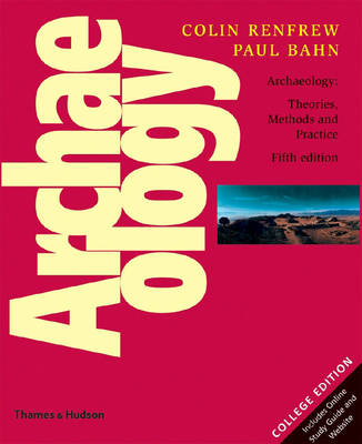 Archaeology: Theories, Methods and Practice 5th ed.