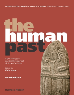 Human Past: World Prehistory and the Development of Human Societies Fourth edition