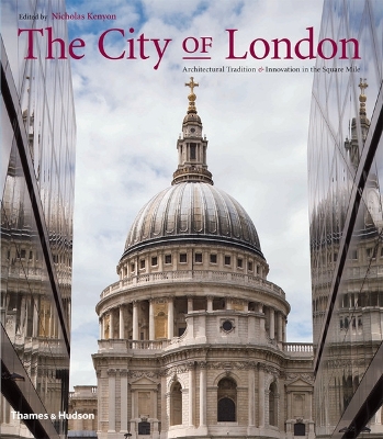 City of London: Architectural Tradition & Innovation in the Square Mile