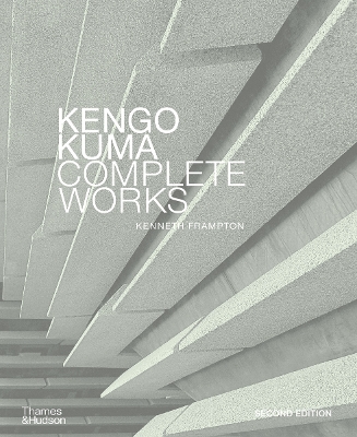 Kengo Kuma: Complete Works Revised and expanded edition