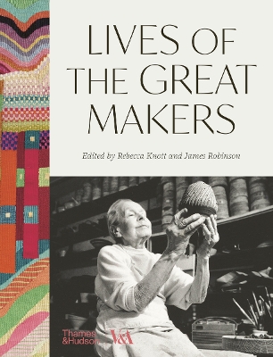 Lives of the Great Makers (Victoria & Albert Museum): 500 Years of Excellence