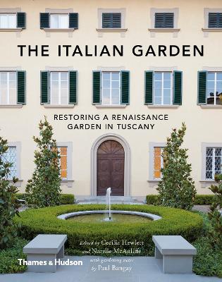 Italian Garden: Restoring a Renaissance Garden in Tuscany