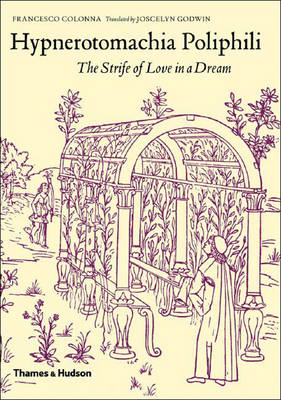 Hypnerotomachia Poliphili: The Strife of Love in a Dream New edition