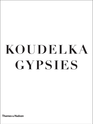 Koudelka Gypsies New Edition