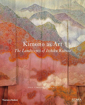 Kimono as Art: Landscapes of Itchiku Kubota