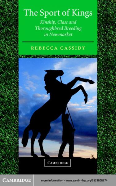 Sport of Kings: Kinship, Class and Thoroughbred Breeding in Newmarket
