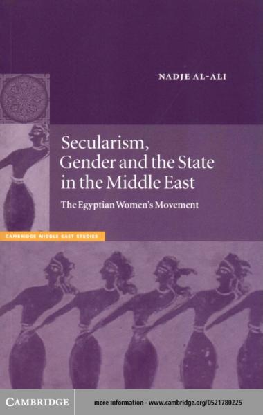 Secularism, Gender and the State in the Middle East: The Egyptian Women's Movement