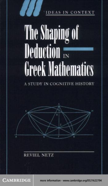 Shaping of Deduction in Greek Mathematics: A Study in Cognitive History