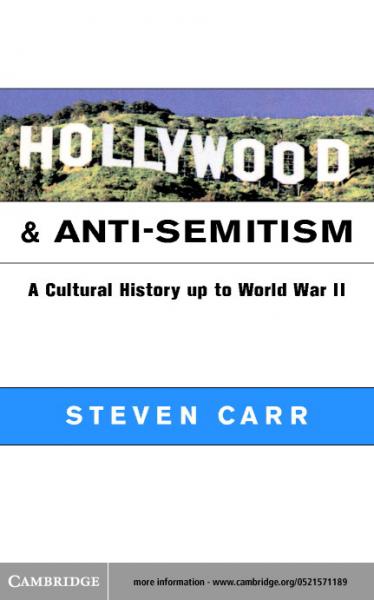 Hollywood and Anti-Semitism: A Cultural History up to World War II