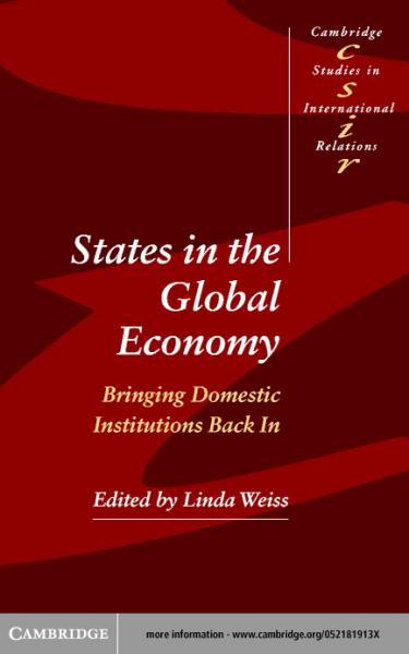 States in the Global Economy: Bringing Domestic Institutions Back In