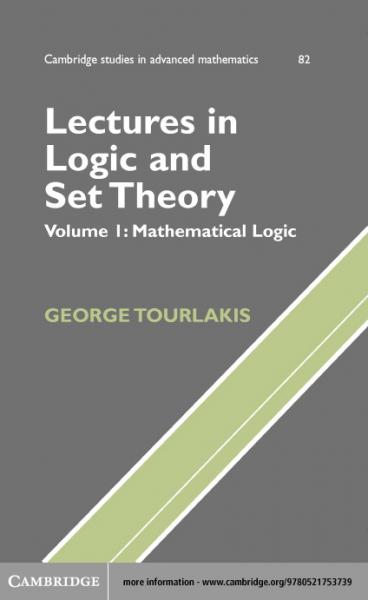 Lectures in Logic and Set Theory: Volume 1, Mathematical Logic